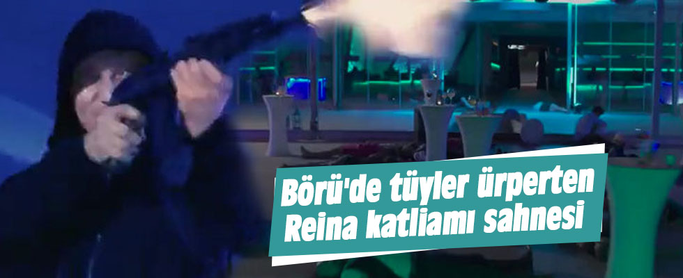 Börü'de dikkat çeken sahne: Reina katliamı