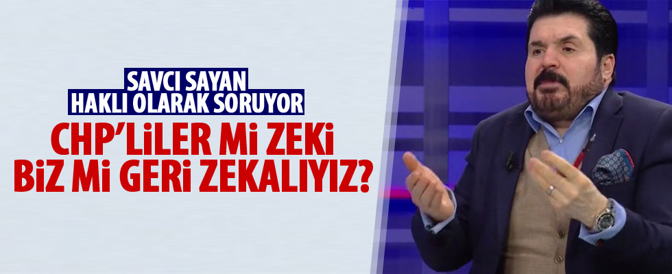 'CHP'liler mi zeki biz mi geri zekalıyız?'