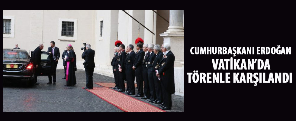 Cumhurbaşkanı Erdoğan Vatikan'da törenle karşılandı