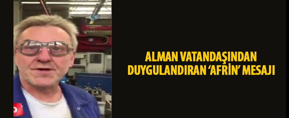 Alman vatandaşından duygulandıran Afrin yorumu
