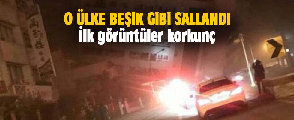 Tayvan'da deprem... İlk görüntüler korkunç