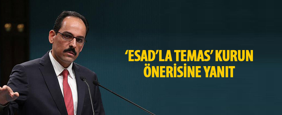 Cumhurbaşkanlığı Sözcüsü Kalın: Rejimle herhangi bir temasımız söz konusu değil