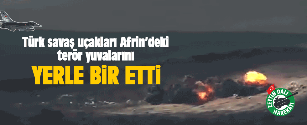 Türk savaş uçakları Afrin’de terör örgütü PYD/PKK'ya ait hedefleri vuruyor
