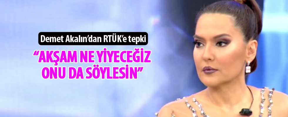 Demet Akalın'dan RTÜK'e tepki