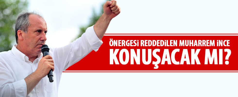Muharrem İnce konuşacak mı?