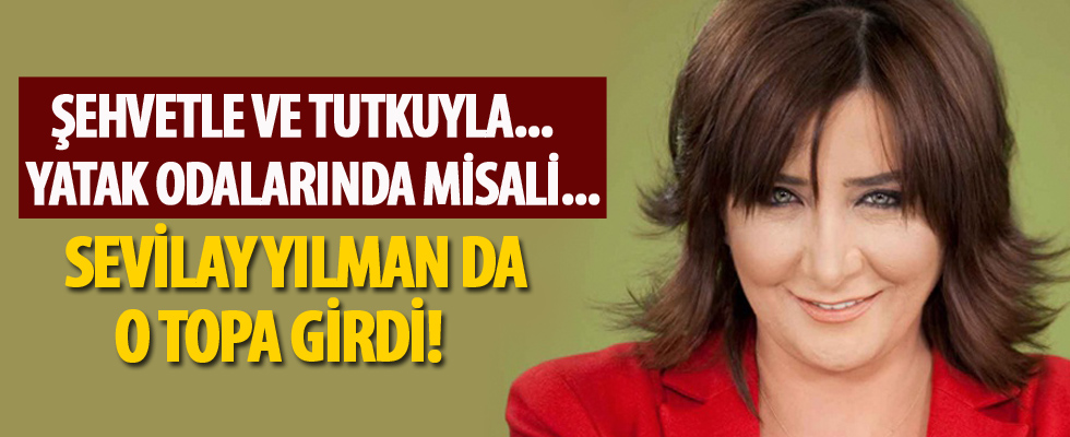 Sevilay Yılman da o topa girdi