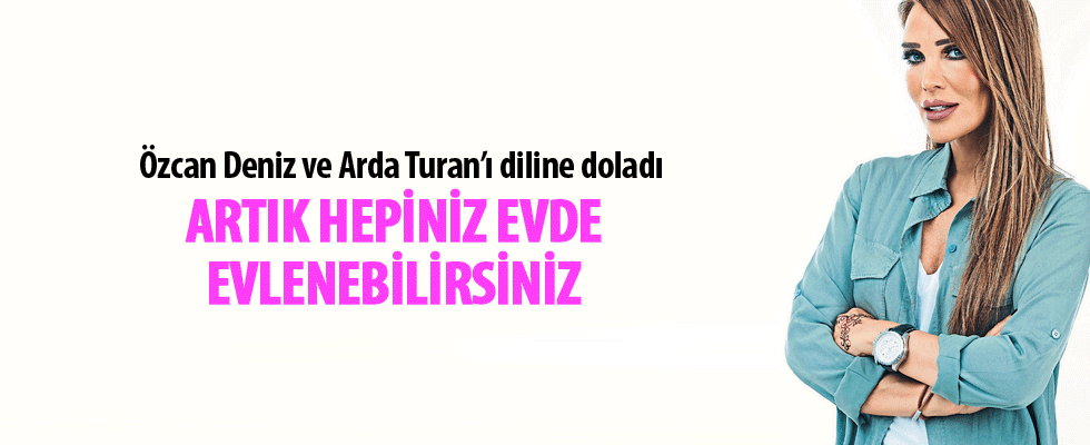 Seren Serengil: Artık hepiniz evde evlenebilirsiniz