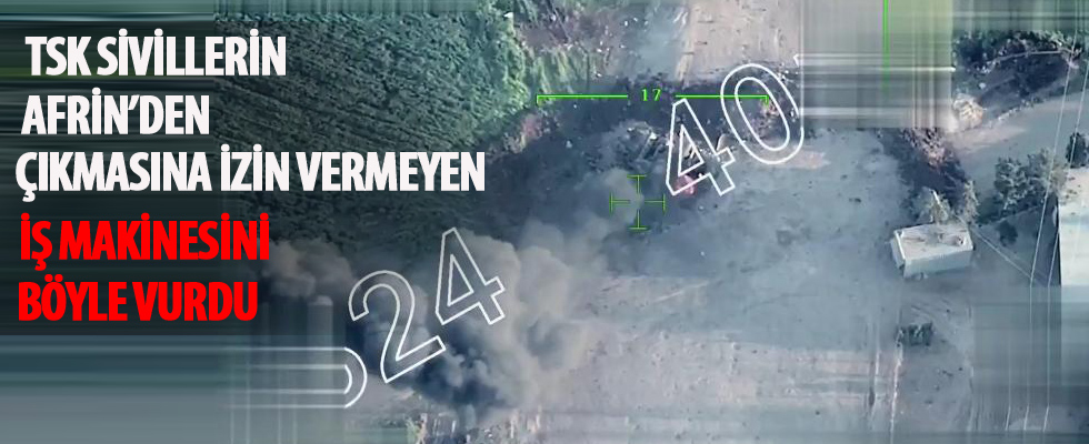 Afrin'den çıkmaya çalışan halkı engelleyen iş makinesi vuruldu