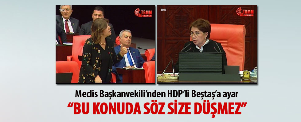 Meclis Başkan Vekili'nden HDP'li Beştaş'a ayar: Bu konuda söz size düşmez