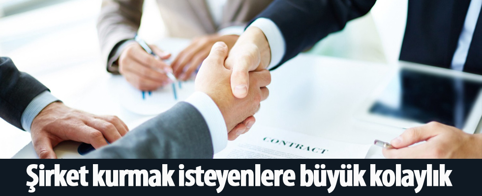 Şirket kurmak isteyenlere büyük kolaylık