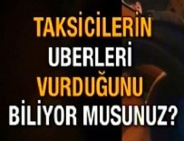 ÖLÜM TEHDİDİ - Taksicilerden UBER'e ölüm tehdidi