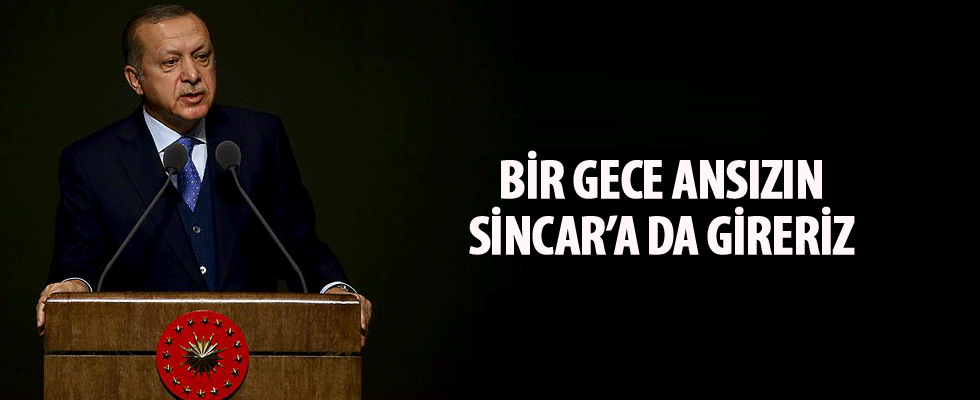 Cumhurbaşkanı Erdoğan'dan Sincar'a operasyon mesajı