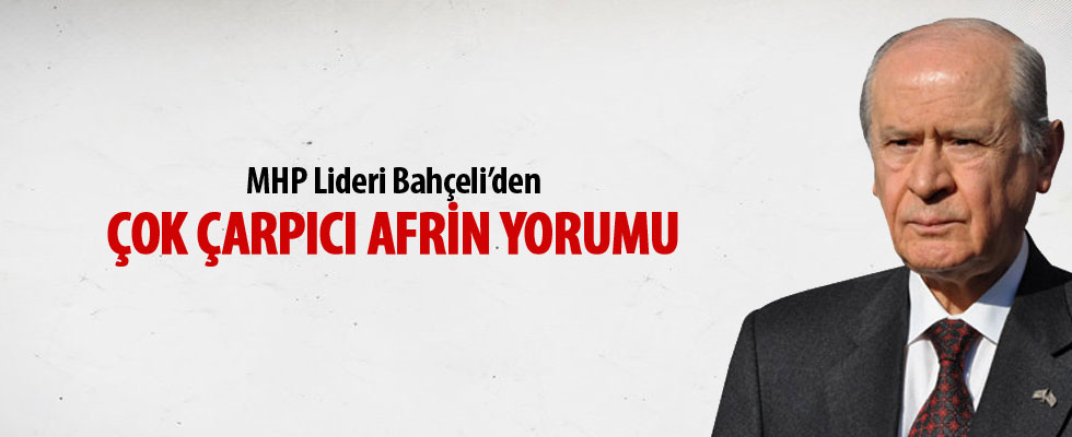 MHP lideri Bahçeli'den Afrin açıklaması