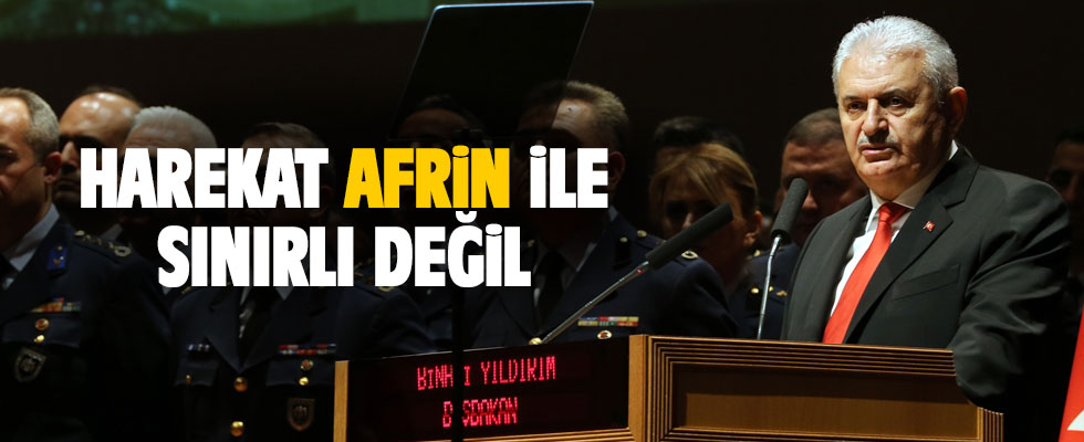 Başbakan Yıldırım: Harekat Afrin ile sınırlı değil