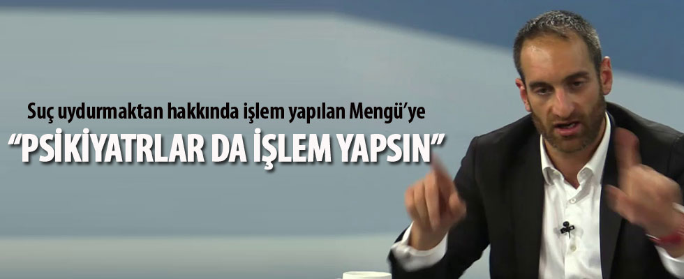 Cem Küçük: Burak Mengü için psikiyatrlar da işlem yapsın