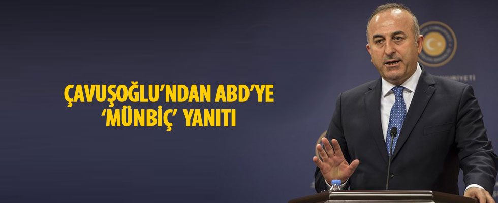 Dışişleri Bakanı Mevlüt Çavuşoğlu'ndan ABD'ye Münbiç yanıtı