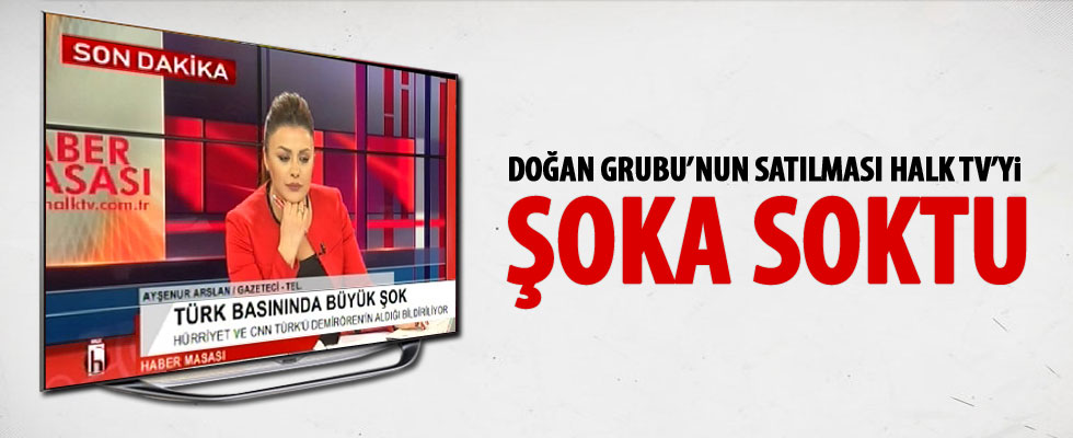 Doğan Grubu'nun satışı HALK TV'yi şoka soktu