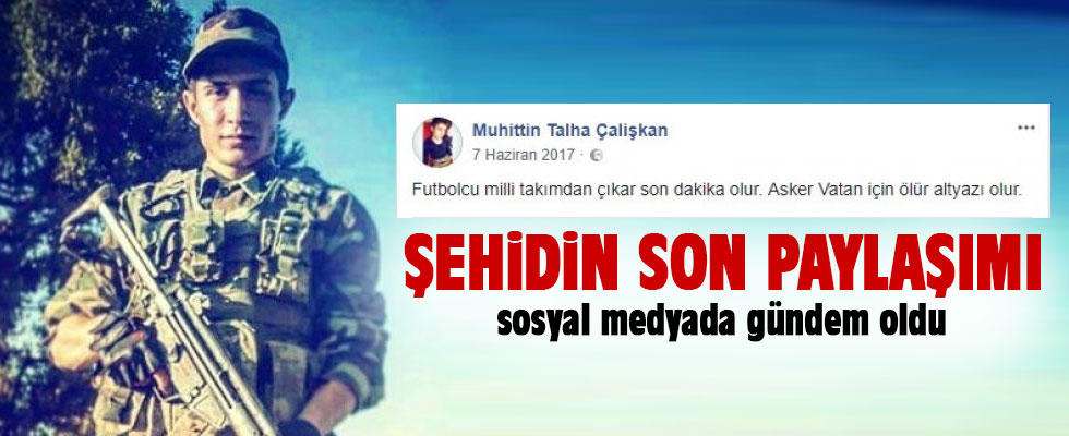 Afrin şehidinin paylaşımı sosyal medyada gündem oldu