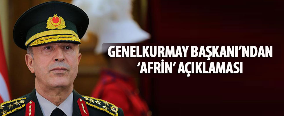 Genelkurmay Başkanı Akar'dan Afrin açıklaması