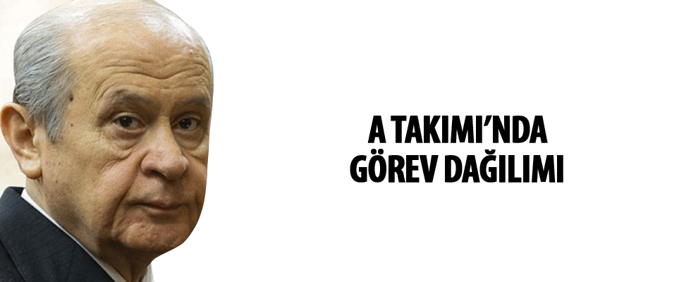 MHP Başkanlık Divanı'nda görev dağılımı