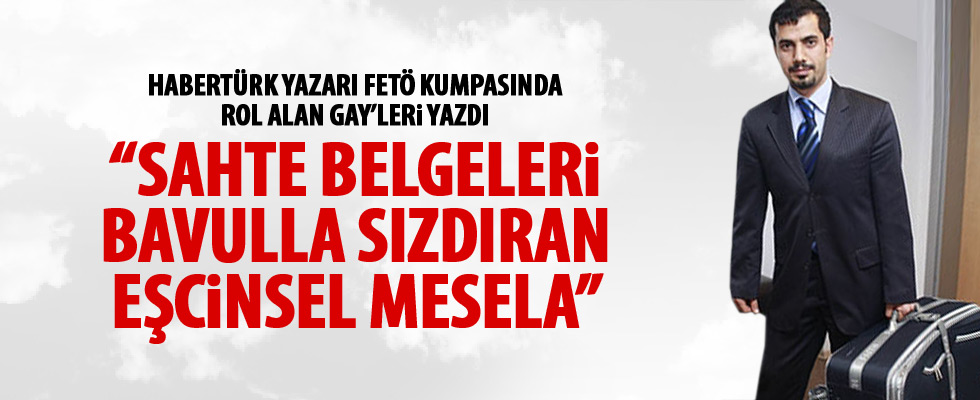 'Sahte belgeleri bavulla sızdıran gazeteci eşcinsel'