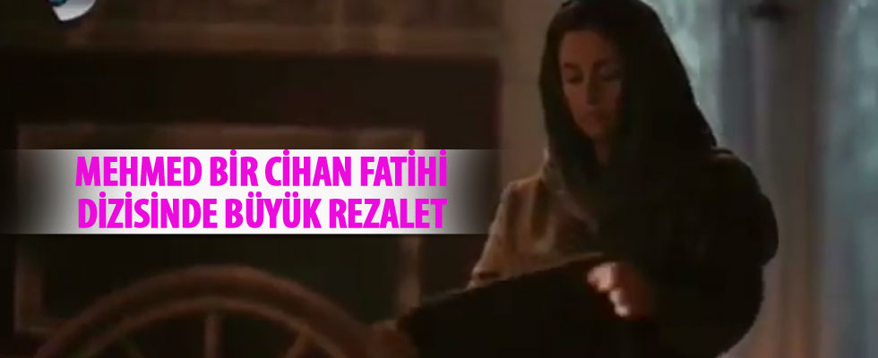 Mehmed Bir Cihan Fatihi dizisinde büyük skandal