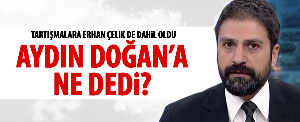 Erhan Çelik'ten Doğan Medya mesajı