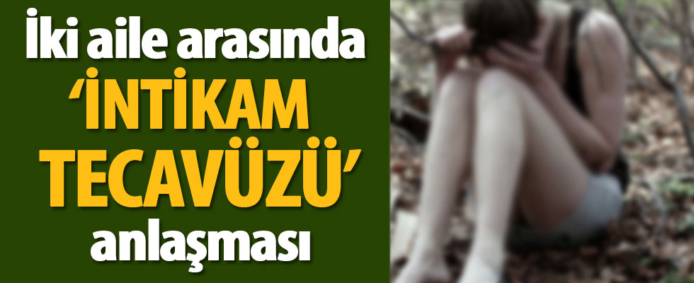 İğrenç karar! ‘Tecavüze karşı tecavüz’ anlaşması