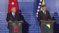 SIRBİSTAN CUMHURBAŞKANI - 'Bosna Hersek İle Türkiye'nin İlişkileri Artacak'