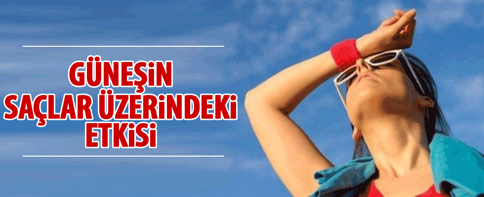 Güneşin saçlar üzerindeki etkisi