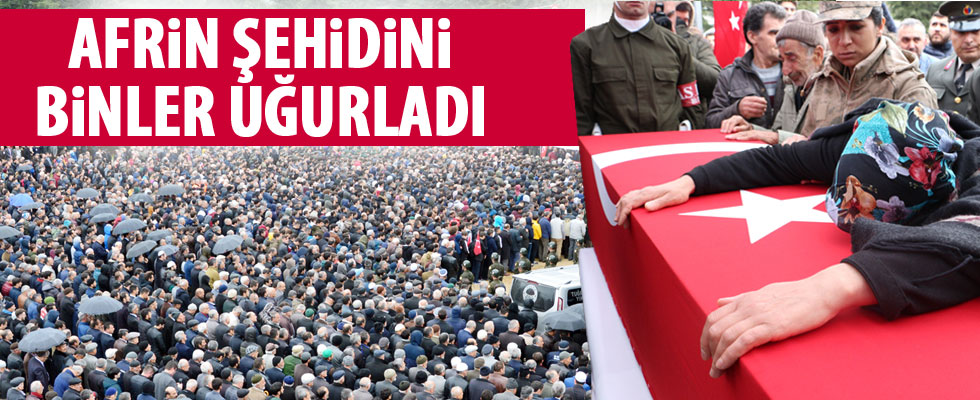 Afrin şehidi son yolculuğuna uğurlandı