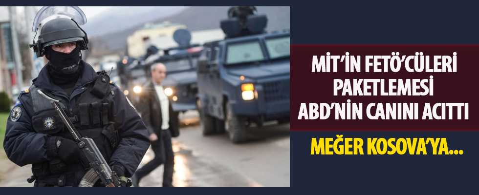 MİT'in Kosova'da düzenlediği operasyon ABD'ye rahatsız etti