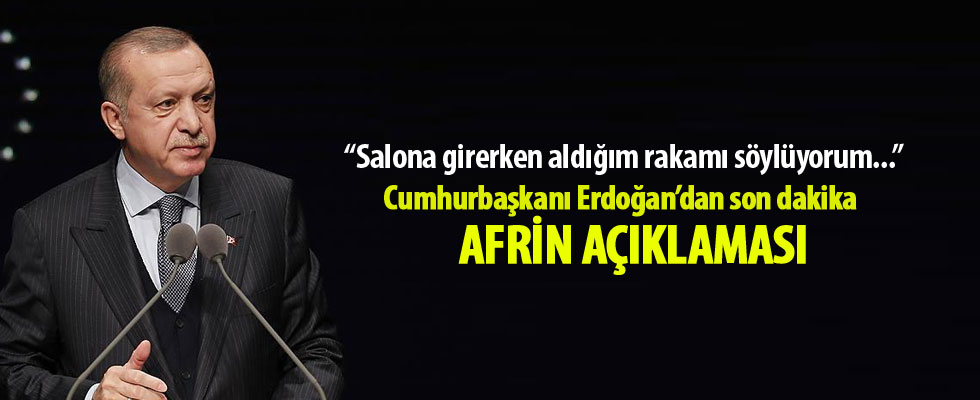 Cumhurbaşkanı Erdoğan'dan son dakika Afrin açıklaması