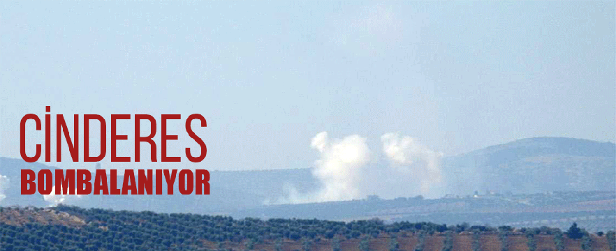 Cinderes'teki terör hedefleri bombalanıyor