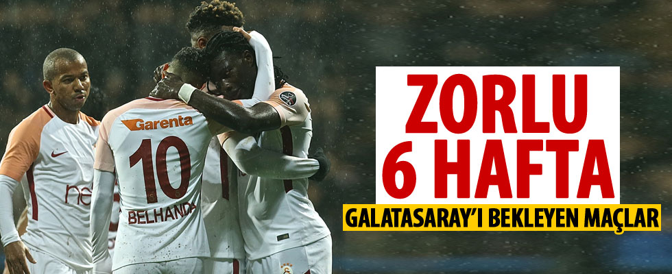 Galatasaray'ı bekleyen zorlu 6 hafta