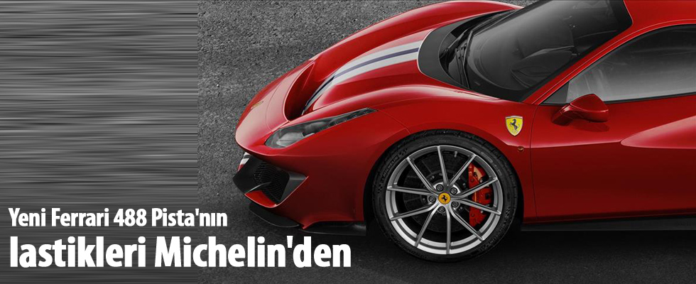 Yeni Ferrari 488 Pista'nın lastikleri Michelin'den
