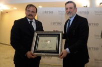 İBRAHIM BURKAY - Başbakan Yardımcısı Çavuşoğlu, Bursa İş Dünyasıyla Buluştu