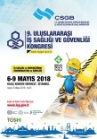 ÇALıŞMA VE SOSYAL GÜVENLIK BAKANLıĞı - 9. Uluslararası İş Sağlığı Ve Güvenliği Kongresi 6 Mayıs'ta İstanbul'da Başlıyor