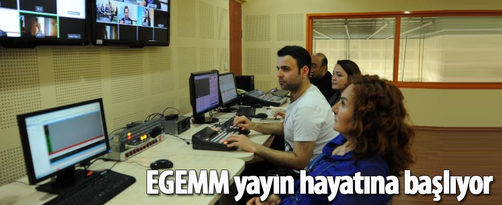 EGEMM yayın hayatına başlıyor