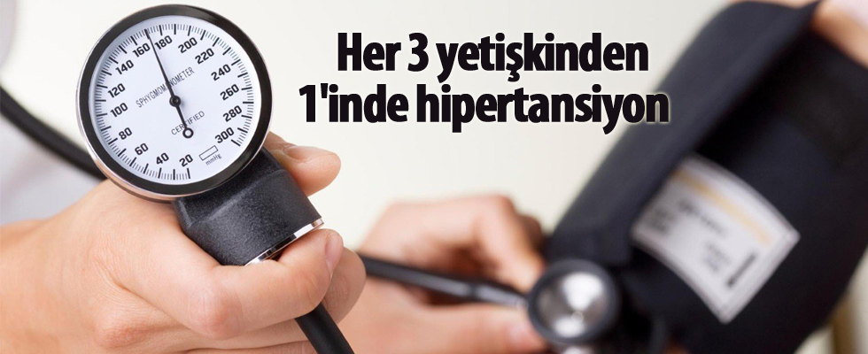 Her 3 yetişkinden 1'inde hipertansiyon
