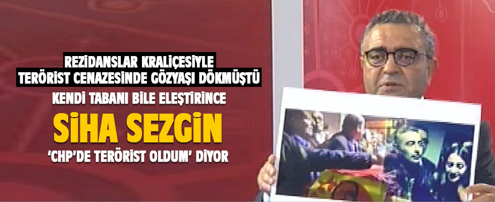 Siha Sezgin:CHP'de terörist oldum