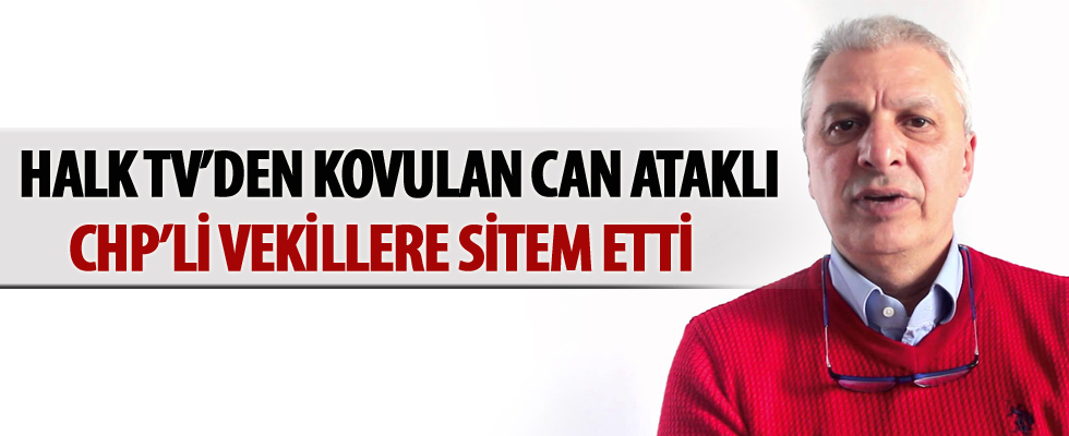 Can Ataklı CHP'li vekillere sitem etti