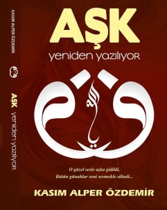 Kasım Alper Özdemir Aşkı Yeniden Yazıyor