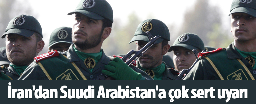 İran'dan Suudi Arabistan'a çok sert uyarı
