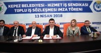 TOPLU SÖZLEŞME - Kepez'de Toplu Sözleşme Heyacanı