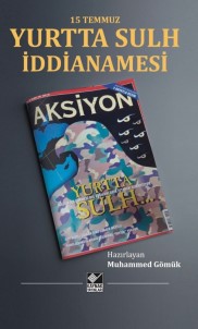 '15 Temmuz Yurtta Sulh İddianamesini' Kitaplaştırdı
