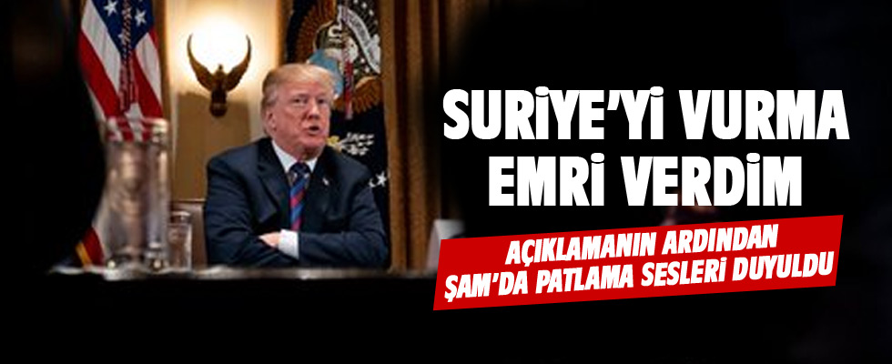 Trump: Saldırı emrini verdim