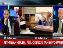 ADİL ÖKSÜZ - Fethullah Gülen'in yalanı ortaya çıktı
