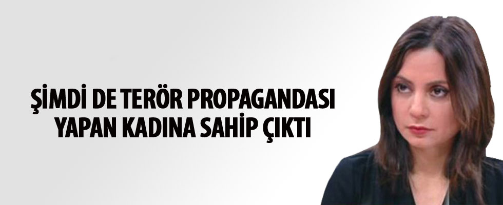 Aslı Aydıntaşbaş, terör propagandası yapan kadına sahip çıktı