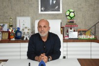MALATYASPOR - Hasan Çavuşoğlu Açıklaması 'Takım Ligde Kalacak, Kimsenin Şüphesi Olmasın'